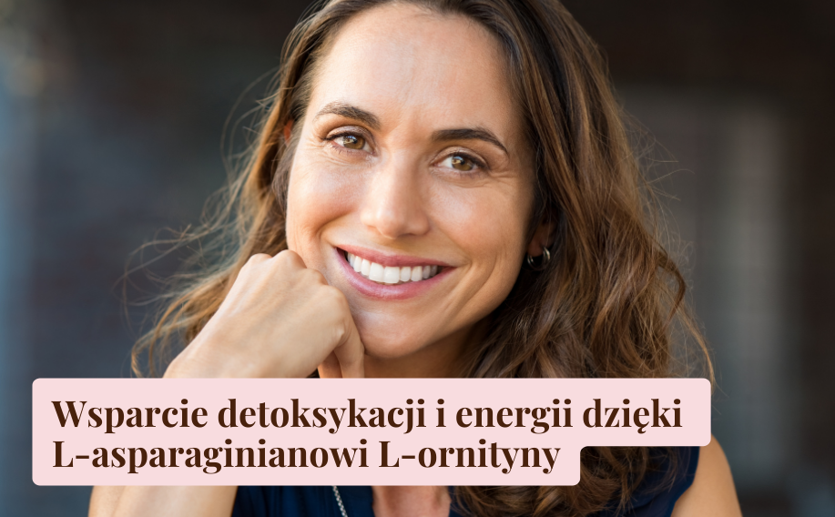 Wsparcie detoksykacji i energii dzięki L-asparaginianowi L-ornityny