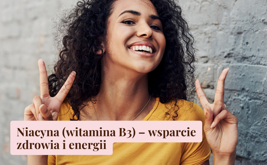 Niacyna (witamina B3) - wsparcie zdrowia i energii