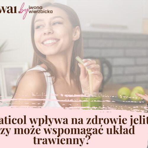 Jak Naticol wpływa na zdrowie jelit i czy może wspomagać układ trawienny?