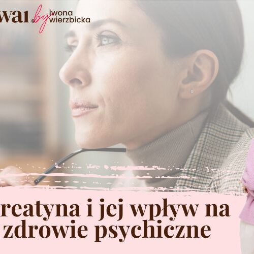 Kreatyna i jej wpływ na zdrowie psychiczne