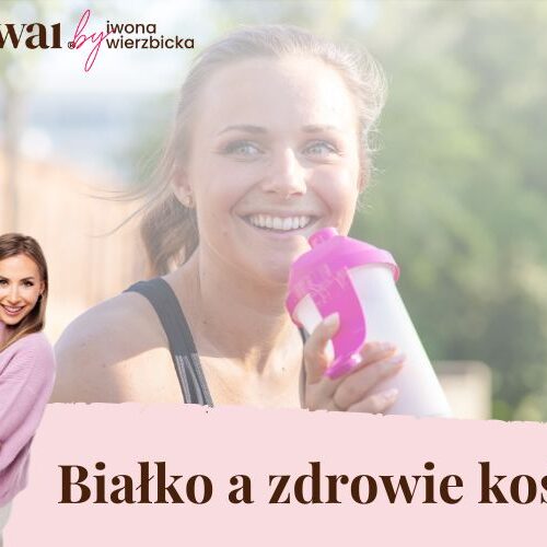 Białko a zdrowie kości