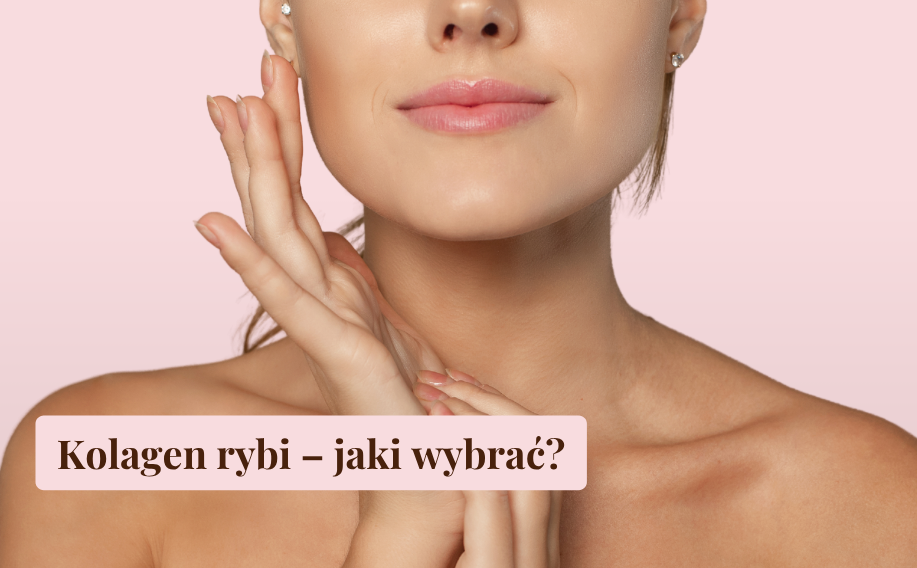 Kolagen rybi jaki wybrać